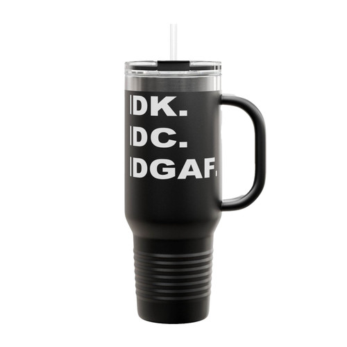 Idk Idc Idgaf Funny Quote Insulated Travel Mug