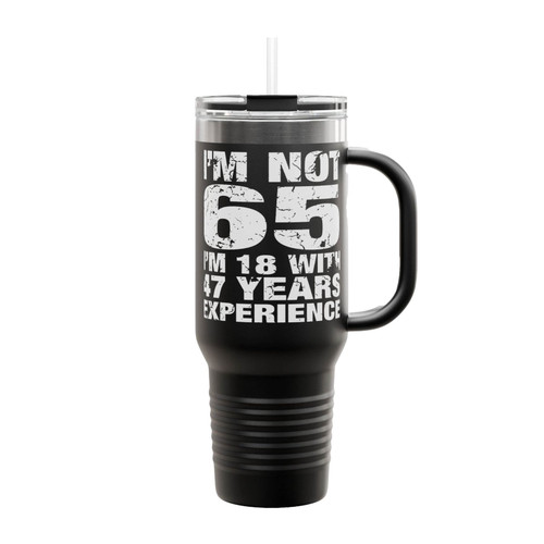 Im Not 65 Im 18 Insulated Travel Mug