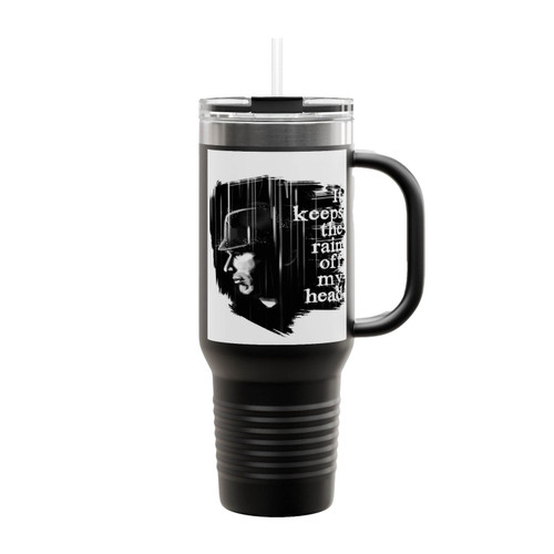 It Keeps The Rain Off My Head. Insulated Travel Mug