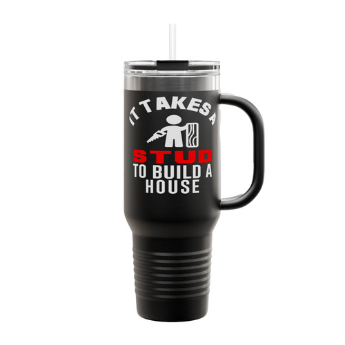 It Takes A Stud To Build A House Builder Insulated Travel Mug