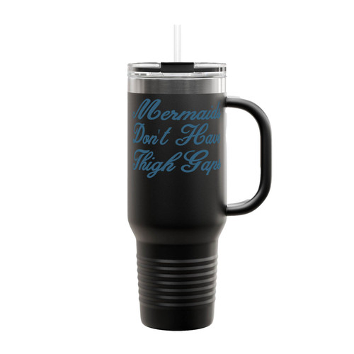 Mermaids Don't Have Thigh Gaps, Mermaid Insulated Travel Mug