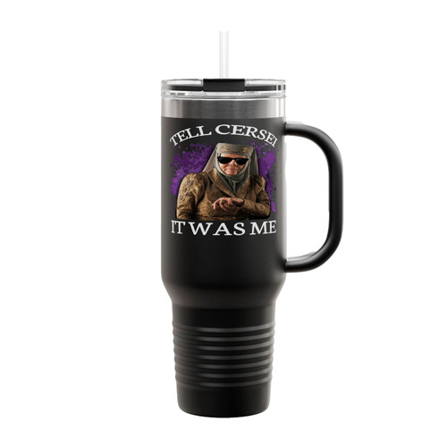 Olenna Tell Cersei It Was Me Insulated Travel Mug