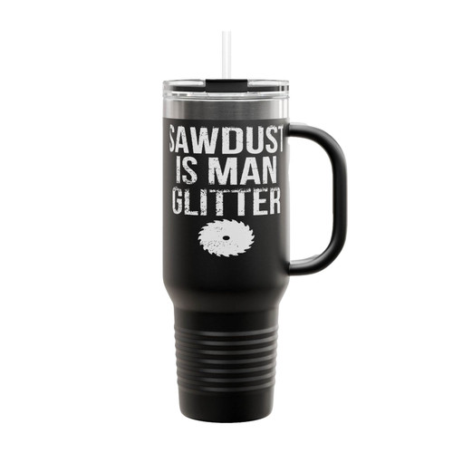 Sawdust Is Man Glitter Insulated Travel Mug