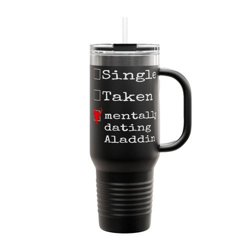 Single, Taken, Mentally Dating A Aladdin Insulated Travel Mug