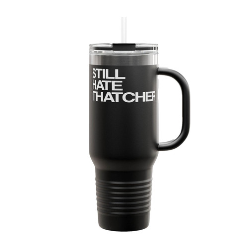 Still Hate Thatcher Insulated Travel Mug
