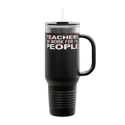 Teachers We Work For The People Insulated Travel Mug