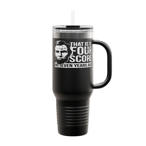 That Is So Four Score And Seven Years Ago Insulated Travel Mug