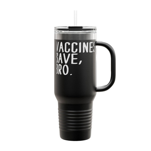 Vaccines Save, Bro Insulated Travel Mug