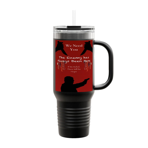 We Need You The Enemy Has Always Been Here Insulated Travel Mug