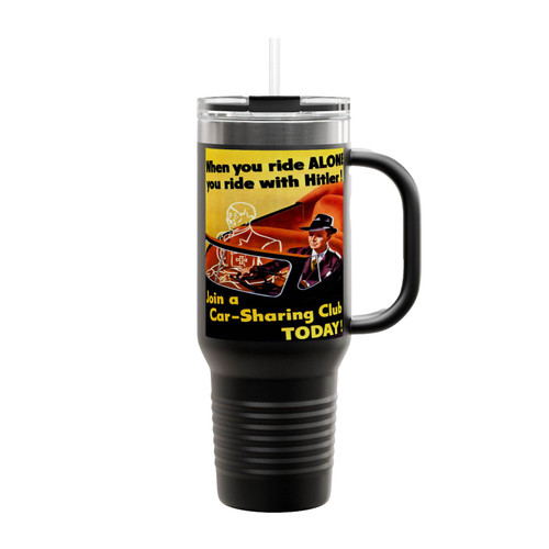 When You Ride Alone You Ride With Hitler! Insulated Travel Mug
