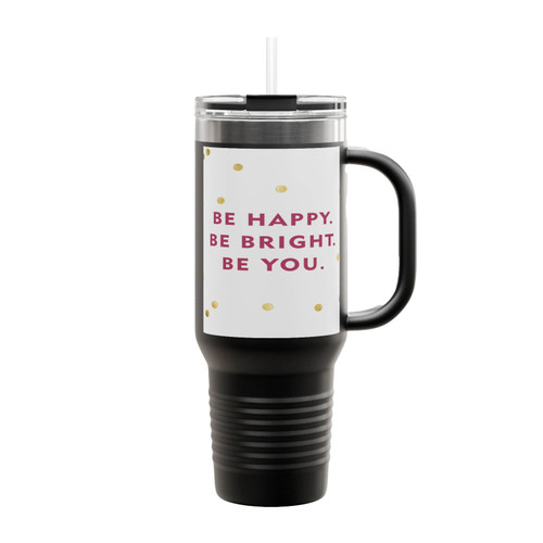 Be Happy Be Bright Be You Insulated Travel Mug