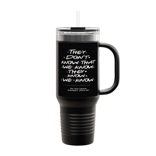 Buy They Dont Know Friend Insulated Travel Mug