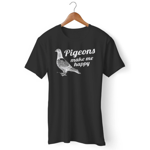 Pigeons Make Me Happy Bird Lovers Men T Shirt