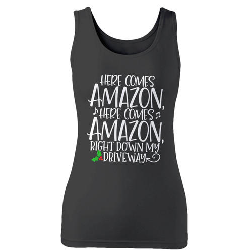 High quality print of this slim fit here comes amazon right down my driveway women tank top will turn heads. And bystanders won't be disappointed - the racerback cut looks good one any woman's shoulders.