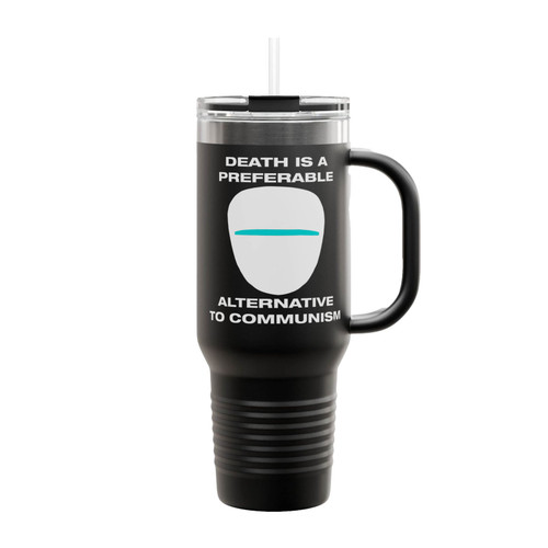 Death Is A Preferable Alternative To Communism Insulated Travel Mug