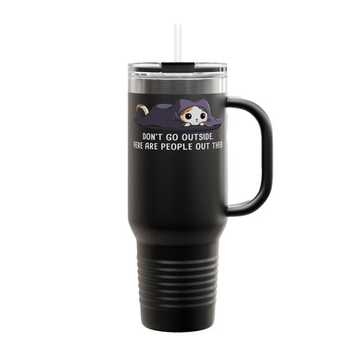 Do Not Go Outside Insulated Travel Mug