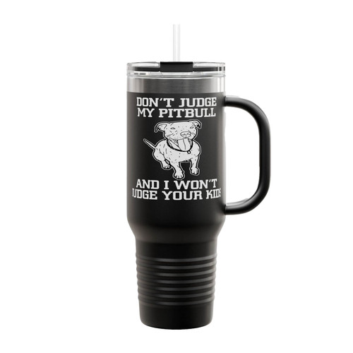 Dont Judge My Pitbull Insulated Travel Mug