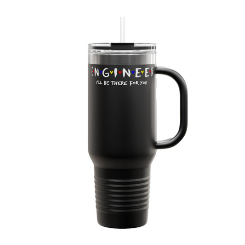 Engineer, I Will Be There For You Insulated Travel Mug