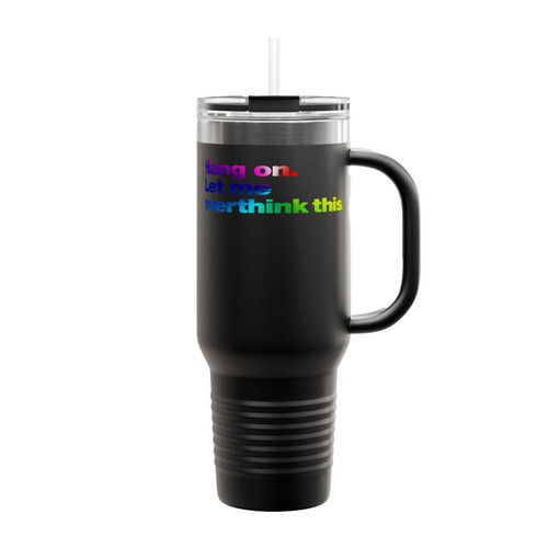 Hang On Let Me Overthink This Insulated Travel Mug