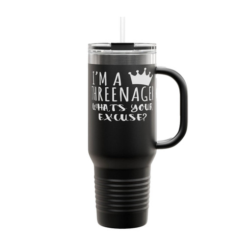 I'm A Threenager What's Your Excuse Insulated Travel Mug
