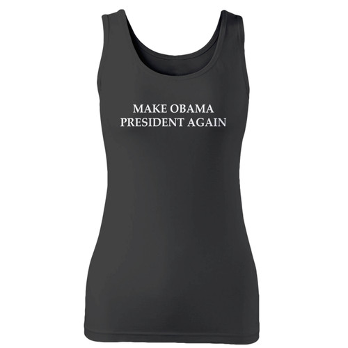High quality print of this slim fit make barack obama president again women tank top will turn heads. And bystanders won't be disappointed - the racerback cut looks good one any woman's shoulders.
