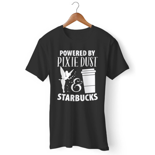 Powered By Pixie Dust & Starbucks Men T Shirt