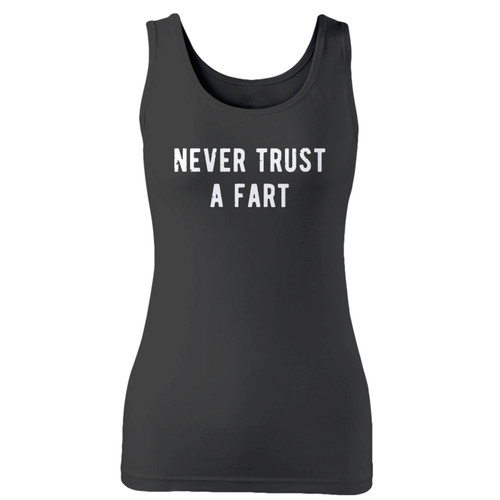High quality print of this slim fit never trust a fart women tank top will turn heads. And bystanders won't be disappointed - the racerback cut looks good one any woman's shoulders.