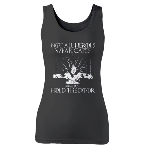 High quality print of this slim fit not all heroes wear capes some just hold the door women tank top will turn heads. And bystanders won't be disappointed - the racerback cut looks good one any woman's shoulders.
