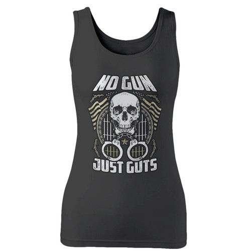 High quality print of this slim fit no gun - just guts women tank top will turn heads. And bystanders won't be disappointed - the racerback cut looks good one any woman's shoulders.