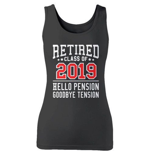 High quality print of this slim fit retired class of 2019 women tank top will turn heads. And bystanders won't be disappointed - the racerback cut looks good one any woman's shoulders.