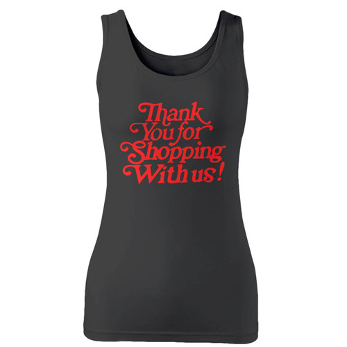 High quality print of this slim fit thank you for shopping women tank top will turn heads. And bystanders won't be disappointed - the racerback cut looks good one any woman's shoulders.