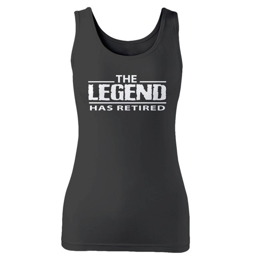 High quality print of this slim fit the legend has retired custom women tank top will turn heads. And bystanders won't be disappointed - the racerback cut looks good one any woman's shoulders.