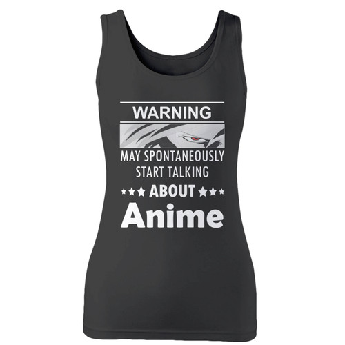 High quality print of this slim fit warning may spontaneously start talking about anime women tank top will turn heads. And bystanders won't be disappointed - the racerback cut looks good one any woman's shoulders.