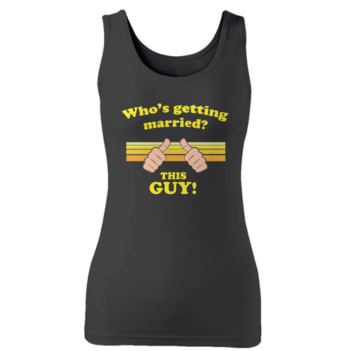 High quality print of this slim fit whos getting married women tank top will turn heads. And bystanders won't be disappointed - the racerback cut looks good one any woman's shoulders.