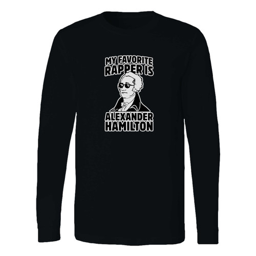 This classic fit alexander hamilton is my favorite rapper long sleeve shirt is casually elegant and very comfortable. With fine quality print to make one stand out, it's a perfect fit for every occasion.
