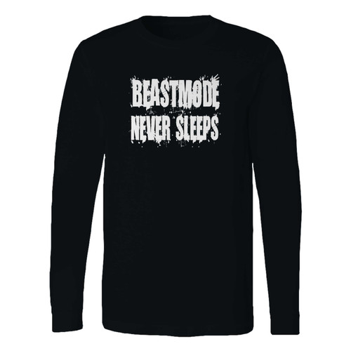 This classic fit beastmode never sleeps long sleeve shirt is casually elegant and very comfortable. With fine quality print to make one stand out, it's a perfect fit for every occasion.