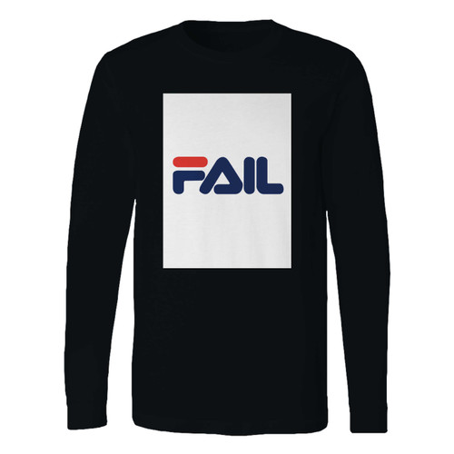 This classic fit funny fila fail long sleeve shirt is casually elegant and very comfortable. With fine quality print to make one stand out, it's a perfect fit for every occasion.
