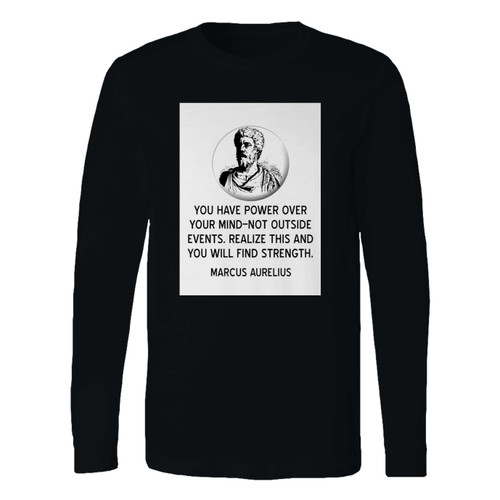 This classic fit marcus aurelius quote on the power of your mind long sleeve shirt is casually elegant and very comfortable. With fine quality print to make one stand out, it's a perfect fit for every occasion.