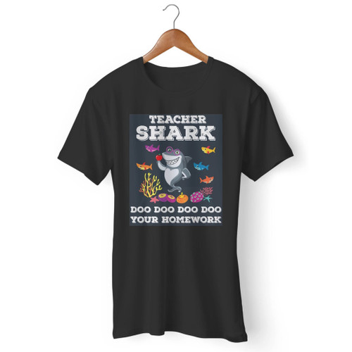 Teacher Shark Doo Doo Doo Your Homework Men T Shirt