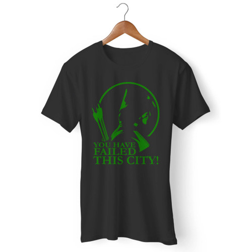 Arrow You Have Failed This City Tv Series Quote Men T Shirt