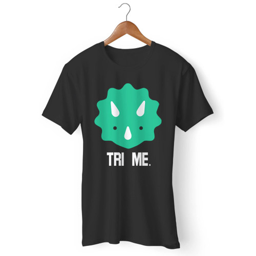Triceratops Tri Me Funny Dinosaur Custom Men T Shirt