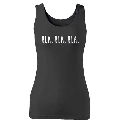High quality print of this slim fit bla bla bla funny quotes women tank top will turn heads. And bystanders won't be disappointed - the racerback cut looks good one any woman's shoulders.