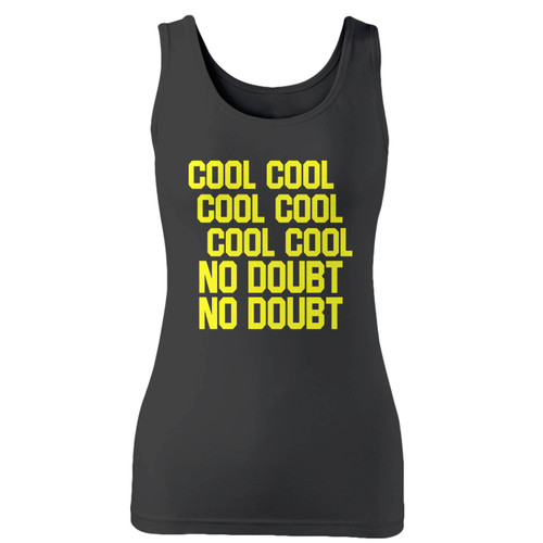 High quality print of this slim fit brooklyn 99 nine nine cool cool no doubt women tank top will turn heads. And bystanders won't be disappointed - the racerback cut looks good one any woman's shoulders.