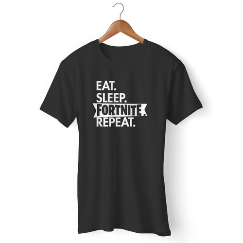 Eat Sleep Fortnite Repeat Men T Shirt