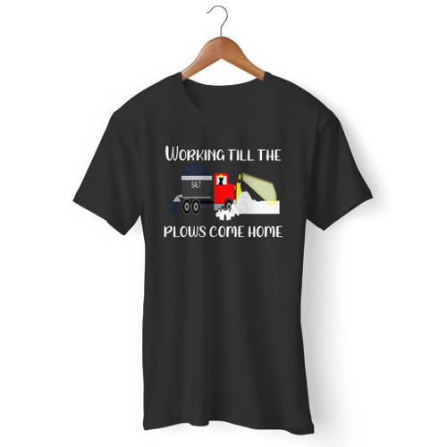 Winter Until The Plows Come Home Snow Plow Driver Men T Shirt