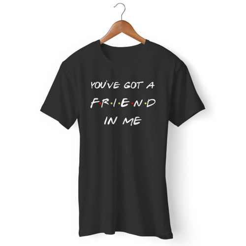 Youve Got A Friend In Me Disney Toy Story Custom Men T Shirt