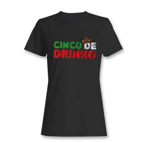 These are cinco de drinko women t shirt that are cute tied to the side or paired with a cardigan or jacket for a more styled look. So comfy and classic, they are sure to make your vacation extra magical.