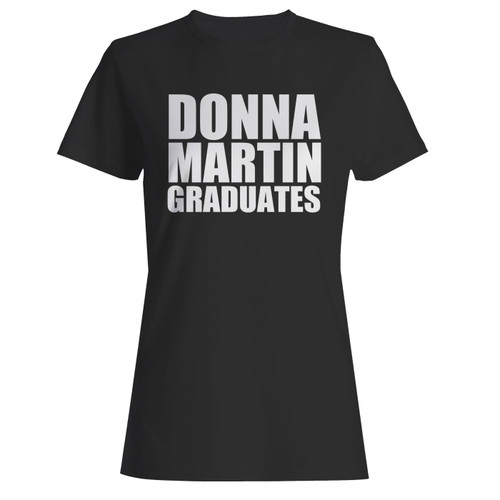 These are donna martin graduates women t shirt that are cute tied to the side or paired with a cardigan or jacket for a more styled look. So comfy and classic, they are sure to make your vacation extra magical.