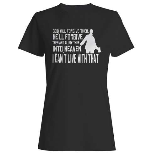 These are god will forgive them women t shirt that are cute tied to the side or paired with a cardigan or jacket for a more styled look. So comfy and classic, they are sure to make your vacation extra magical.