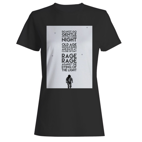 These are interstellar dylan thomas poem quote women t shirt that are cute tied to the side or paired with a cardigan or jacket for a more styled look. So comfy and classic, they are sure to make your vacation extra magical.